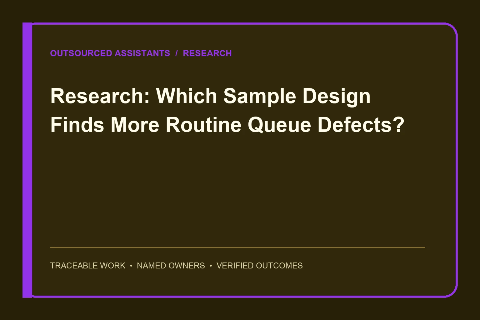 Research: Which Sample Design Finds More Routine Queue Defects? research visual