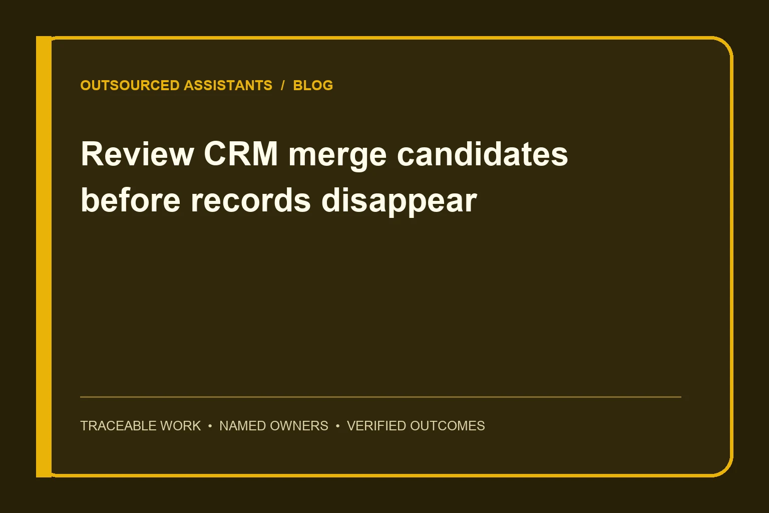 Review CRM merge candidates before records disappear operational guide